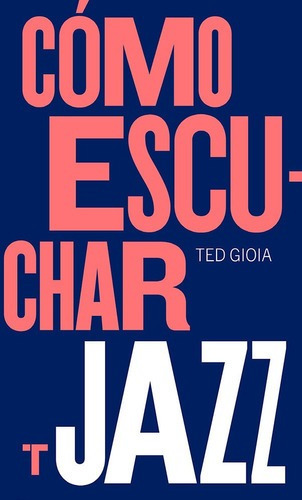 Libro Cómo Escuchar Jazz - Gioia Ted