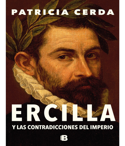 Libro Ercilla Y Las Contradicciones Del Imperio