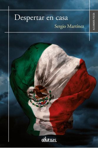 DESPERTAR EN CASA, de Sergio Martinez. Editorial Ediciones Oblicuas, tapa blanda en español, 2018