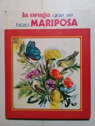 La Oruga Que Se Hizo Mariposa-colec. Agata-edic.susaeta-1977