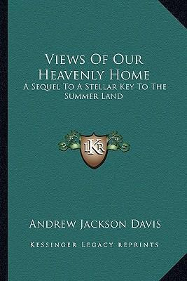 Libro Views Of Our Heavenly Home - Andrew Jackson Davis