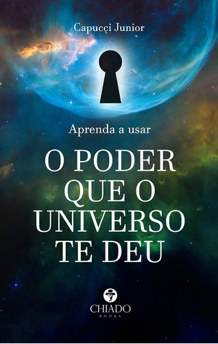 Aprenda a usar o poder que o universo te deu, de Junior, Capucci. Editora Break Media Brasil Comunicação, Mídia e Edições Ltda, capa mole em português, 2021