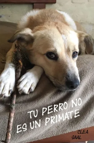 Libro: Tu Perro No Es Un Primate (spanish Edition)