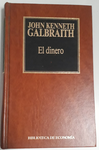 El Dinero - John Kenneth Galbraith