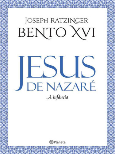 Jesus De Nazaré - A Infância - 2ª Edição, De Ratzinger, Joseph. Editora Academia, Capa Mole Em Português
