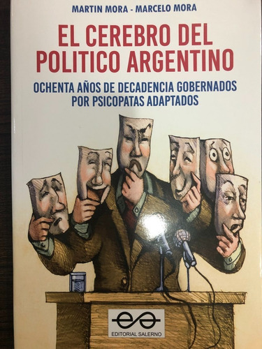 Libro El Cerebro Del Politico Argentino De Martin Mora