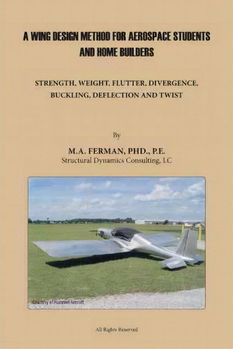A Wing Design Method For Aerospace Students And Home Builders, De M. A. Ferman Phd Pe. Editorial Trafford Publishing, Tapa Blanda En Inglés