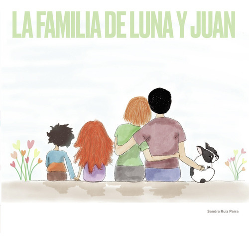 La Familia De Luna Y Juan, De Ruiz Parra , Sandra.., Vol. 1.0. Editorial Punto Rojo Libros S.l., Tapa Blanda, Edición 1.0 En Español, 2032
