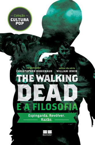 The Walking Dead e a filosofia, de Robichaud, Chris. Série Cultura Pop Editora Best Seller Ltda, capa mole em português, 2013