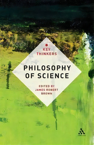 Philosophy Of Science, De James Robert Brown. Editorial Continuum Publishing Corporation, Tapa Blanda En Inglés