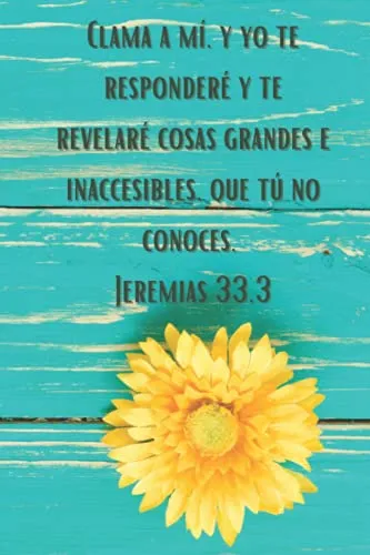Clama A Mi Y Yo Te Respondere Y Te Revelare Cosas Grandes E