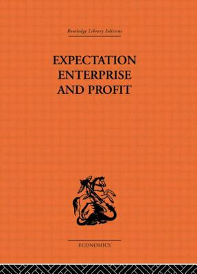 Libro Expectation, Enterprise And Profit - Shackle, G. L....