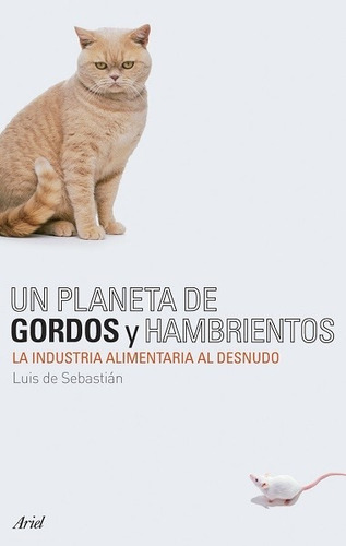 Un Planeta De Gordos Y Hambrientos - De Sebastián Luis