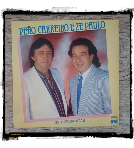 Lp Vinil: Peão Carreiro E Zé Paulo - Os Diplomatas