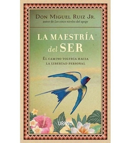 Libro La Maestría Del Ser Miguel Ruiz Urano