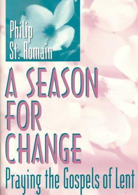 Libro A Season For Change: Praying The Gospels Of Lent - ...