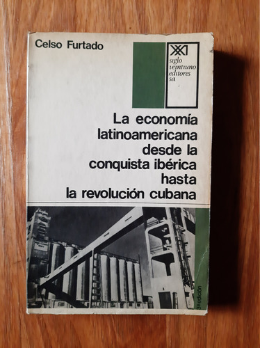 Celso Furtado  Economía Latinoamericana Desde Conquista