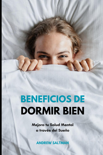 Beneficios De Dormir Bien: Mejora Tu Salud Mental A Través D