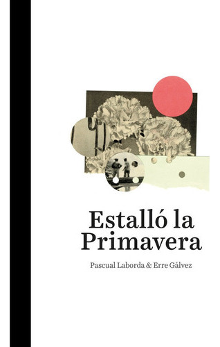 ESTALLO LA PRIMAVERA, de LABORDA, PASCUAL. Editorial Ediciones Hidroavión, tapa blanda en español