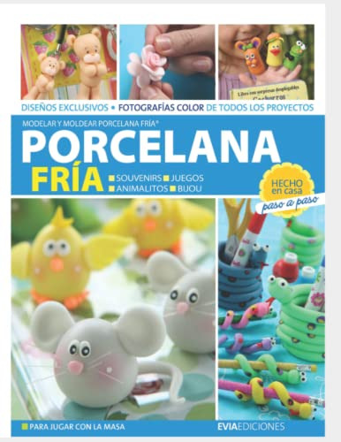 Porcelana Fria: Modelar Y Moldear Porcelana Fria (porcelana)