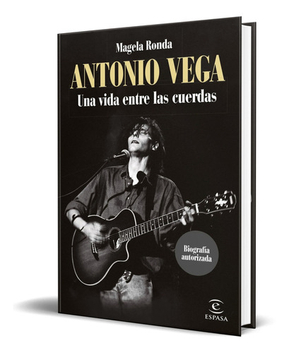 Antonio Vega, de MAGELA RONDA. Editorial Espasa, tapa blanda en español, 2023