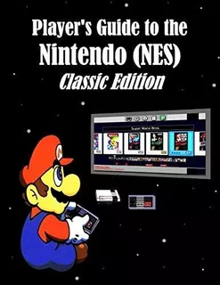 Players Guide To The Nintendo (nes) Classic Edition : Alex