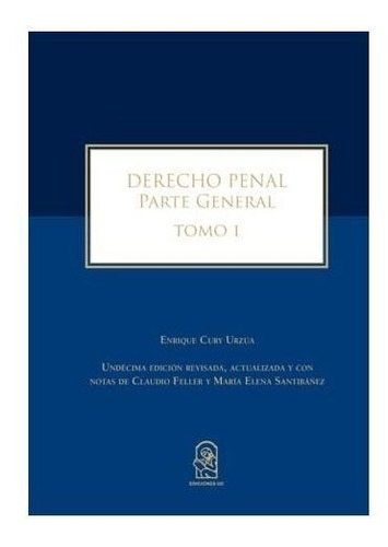 Derecho Penal Tomo I / Enrique Cury