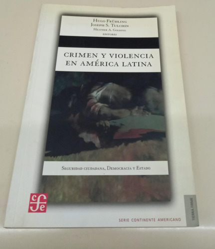 Crimen Y Violencia En America Latina - Seguridad Fruhling H