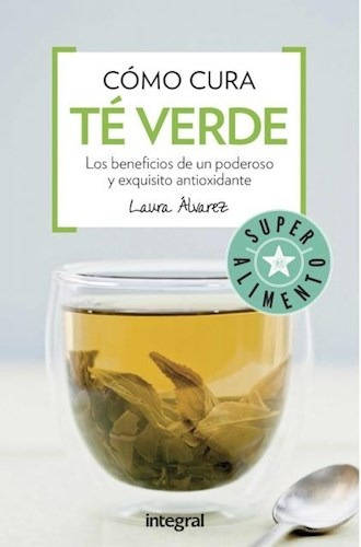 Libro Como Cura El Te Verde De Laura Alvarez