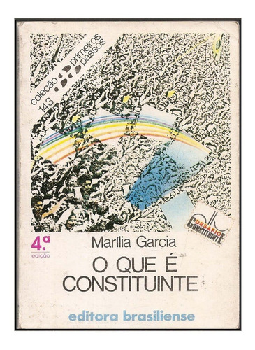 O Que É Constituinte ( Primeiros Passos ) - Marília Garcia