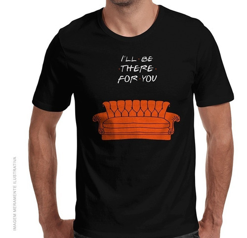 Imagem 1 de 1 de Camiseta Friends Blusa Série Camisa I'll Be The For You