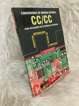 Comprar Livro Conversores De Energia Elétrica Cc u002F Cc Para Aplicações Em Eletrônica De Potência - Devair Aparecido Arrabaça u002F Salvador Pinillos Gimenez B4b6 [2013]