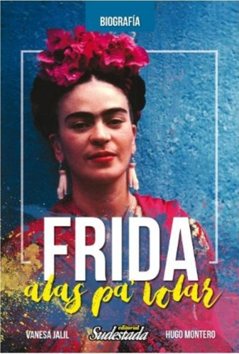 Frida. Alas Pa' Volar - Vanesa Jalil Y Hugo Montero