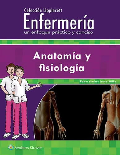 Enfermería Un Enfoque Práctico Y Conciso Anatomía Y Fisiolog