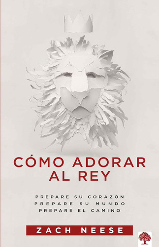 Cómo Adorar Al Rey / How To Workship A King: Prepare Su Cora