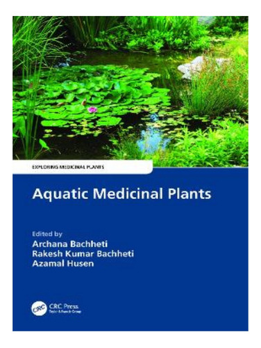 Aquatic Medicinal Plants - Archana Bachheti. Eb04