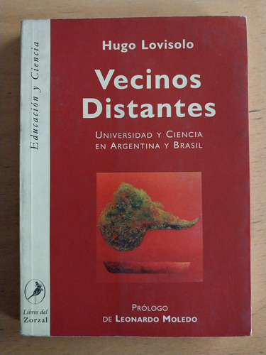 Vecinos Distantes. Universidad Y Ciencia En Arg- Lovisolo