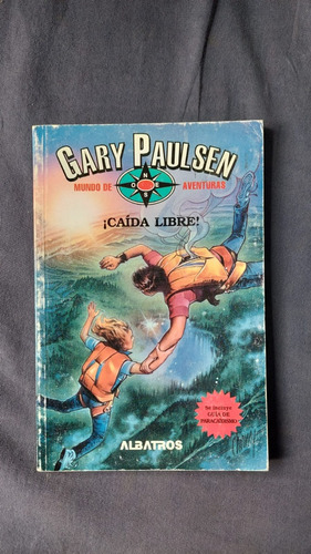 Caida Libre - Gary Paulsen - Mundo De Aventura - Ed Albatros