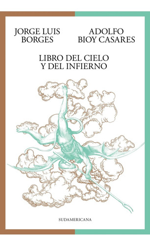 Libro Del Cielo Y Del Infierno, De Borges Casares. Editorial Sudamericana, Tapa Blanda, Edición 1 En Español