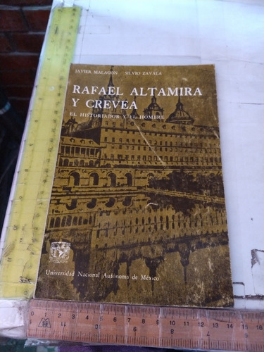 Rafael Altamira Y Crevea El Historiador Y El Hombre Unam