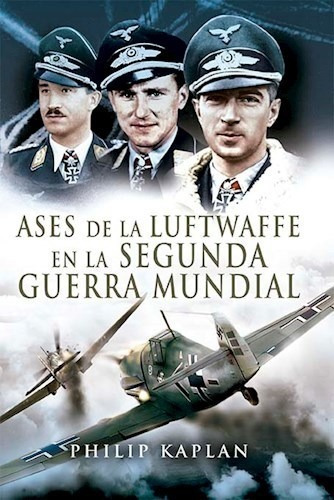 Libro Ases De La Luftwaffe De La Segunda Guerra Mundial De P