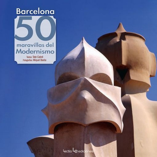 Barcelona 50 Maravillas Del Modernismo, Cabré Massot, Lectio