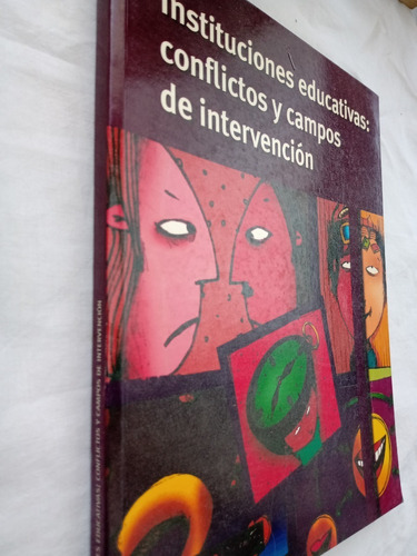 Instituciones Educativas Conflictos Y Campos De Intervencion