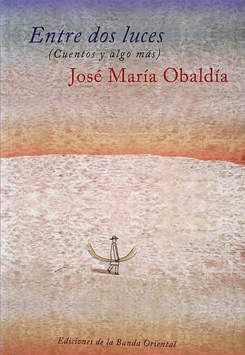 Entre Dos Luces - Obaldia, Jose Maria