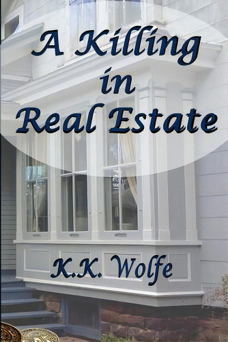 A Killing In Real Estate, De Wolfe, K. K.., Vol. 1. Editorial Lightning Source Inc, Tapa Blanda En Inglés