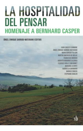 La Hospitalidad Del Pensar: Homenaje A Bernhard Casper: 2 -p