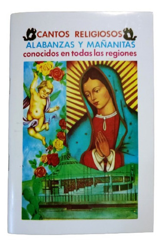 Cantos Religiosos , Alabanzas Y Mañanitas.