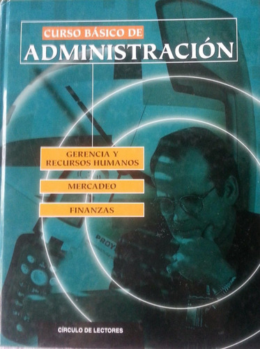 Curso Básico De Administración - Circulo De Lectores-fisico