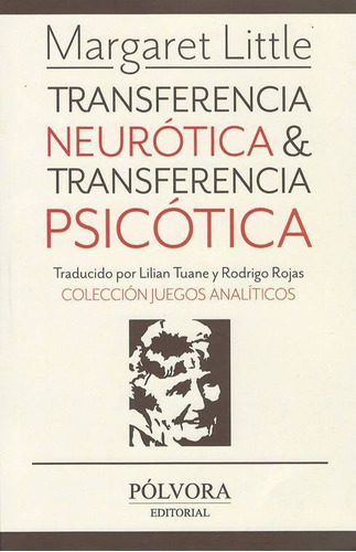 Transferencia Neurotica & Transferencia Psicotica, De Margaret Little. Editorial Polvora, Tapa Blanda En Español, 2017