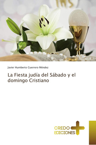 Libro: La Fiesta Judía Del Sábado Y El Domingo Cristiano (sp